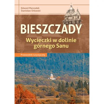 Edward Marszałek, Stanisław Orłowski, Przewodnik turystyczny Compass Bieszczady - wycieczki w dolinie górnego Sanu